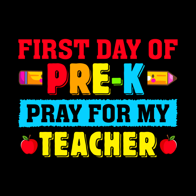 First Day Of Pre-K Pray For My Teacher Back To School by ProArts