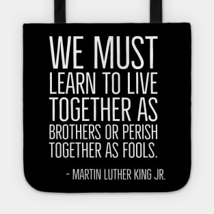 Live Together As Brothers, Martin Luther King Quote, Black History, African American Tote