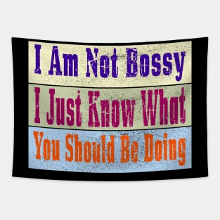 I Am Not Bossy I Just Know What You Should Be Doing Tapestry