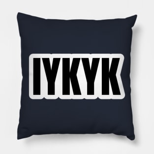 IYKYK Typography Pillow