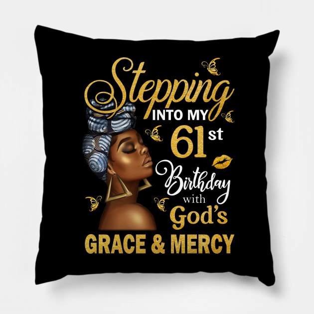 Stepping Into My 61st Birthday With God's Grace & Mercy Bday Pillow by MaxACarter