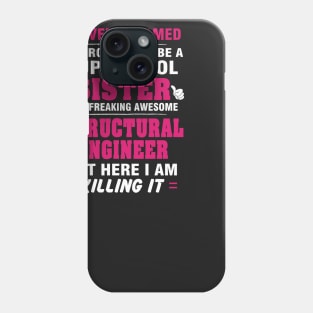 Structural Engineer Br  – Cool Sister Of Freaking Awesome Structural Engineer Phone Case