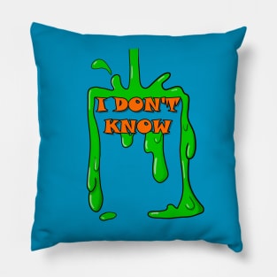 I Don't Know Nick Slime Pillow