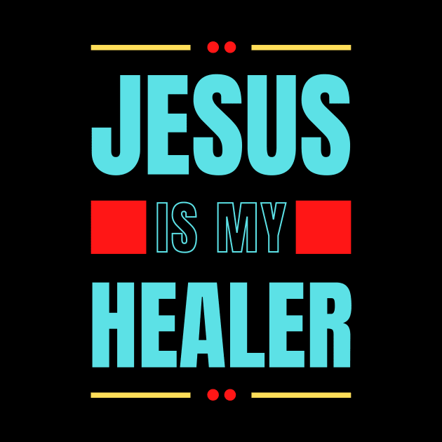 Jesus Is My Healer | Christian Typography by All Things Gospel