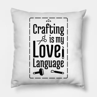 Crafting is my Love Language Pillow