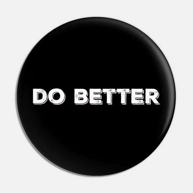 Vintage Do Better Pin by MManoban