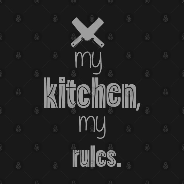 My Kitchen my Rules Text Art by maddula