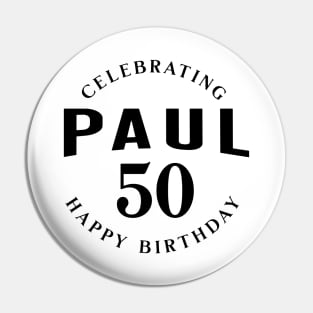 Celebrating Paul Happy 50th Birthday Pin