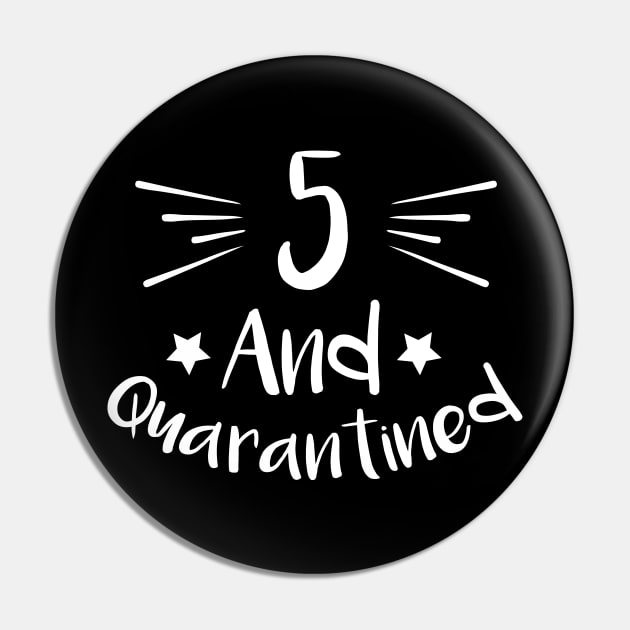 5 And Quarantined Pin by kai_art_studios