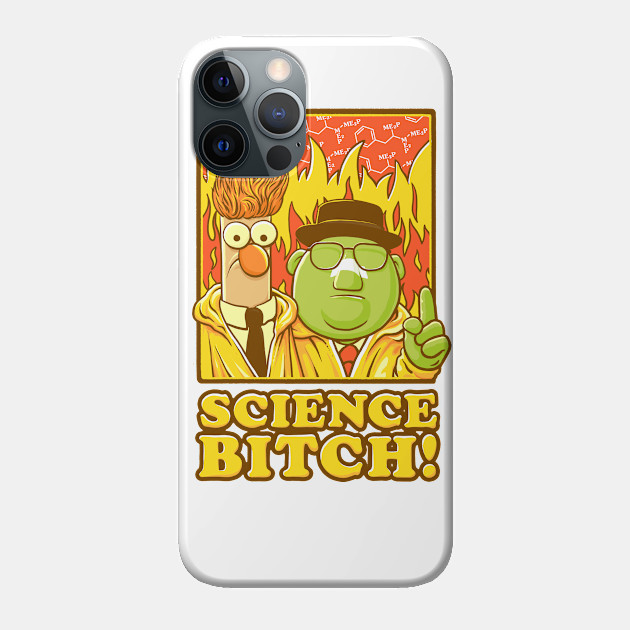 Science B…tch! - Muppets - Phone Case