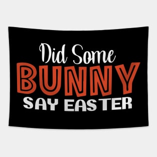 Did Some Bunny Say Easter Tapestry