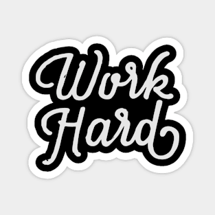 Work Hard Magnet