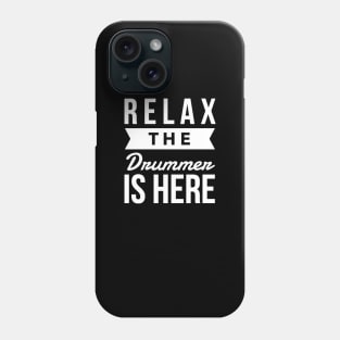 Relax the drummer is here Phone Case