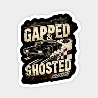 Gapped & Ghosted Drag Racing Car Racing Street Racer Hot Rod Racing Magnet