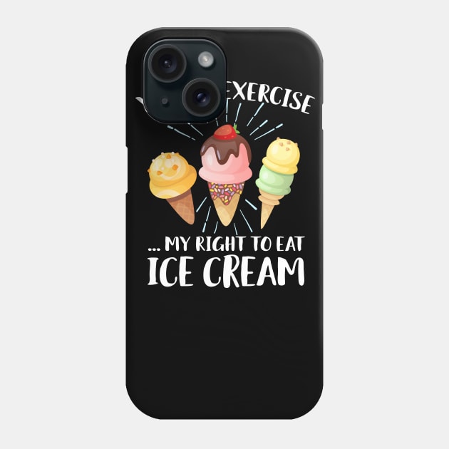 Right To Eat Ice Cream Phone Case by Eugenex