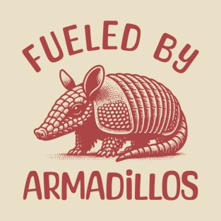 Fueled By Armadillos T-Shirt