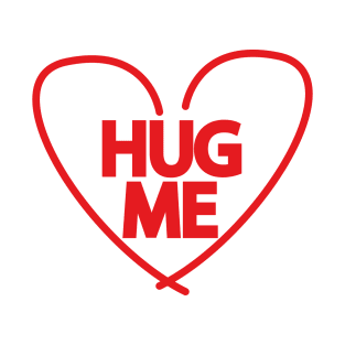 Hug Me T-Shirt