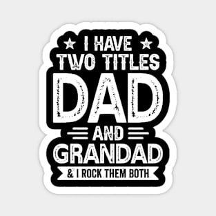 I Have Two Titles Dad And Grandad Funny Fathers Day Gift Magnet