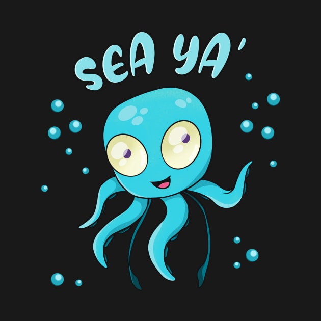 Sea Ya Cute Octopus Chibi Kraken Kawaii Squid Fun by Foxxy Merch