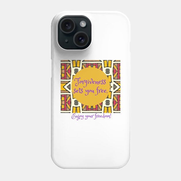 Forgiveness sets you free, enjoy your freedom, African print, freedom Phone Case by Carmen's