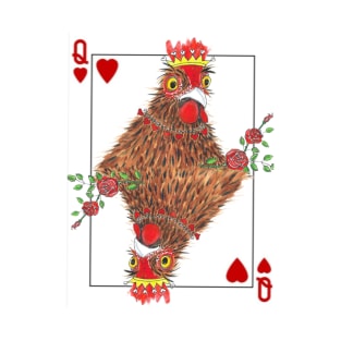 Queen of Hearts Chicken playing card T-Shirt