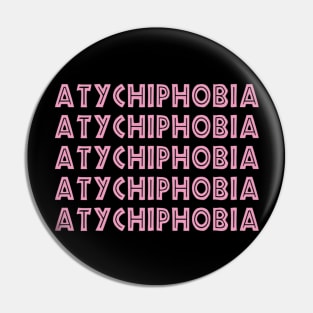 atychiphobia Pin