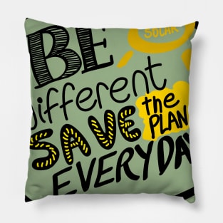 Save the planet everyday Pillow
