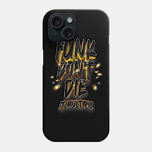 Funk Don't Die It Multiply Phone Case