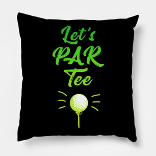 Let's Par Tee Golf Pillow