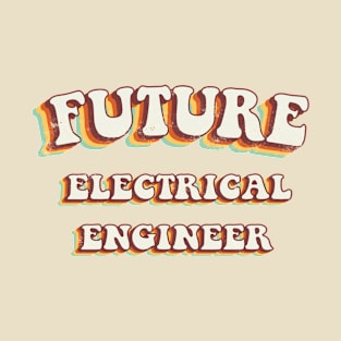 Future Electrical Engineer - Groovy Retro 70s Style T-Shirt