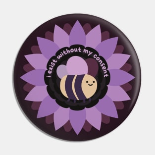 I exist without my consent [lilac] Pin