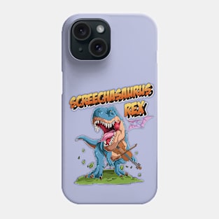 Screechasaurus Rex Phone Case