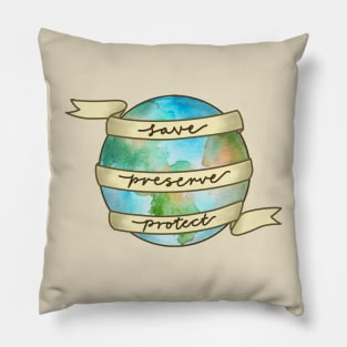 save preserve protect the earth Pillow