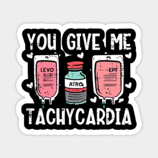 You Give Me Tachycardia Nurse Valentines Day Scrub Top Magnet