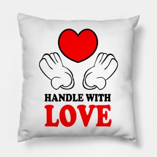 Handle with Love Pillow