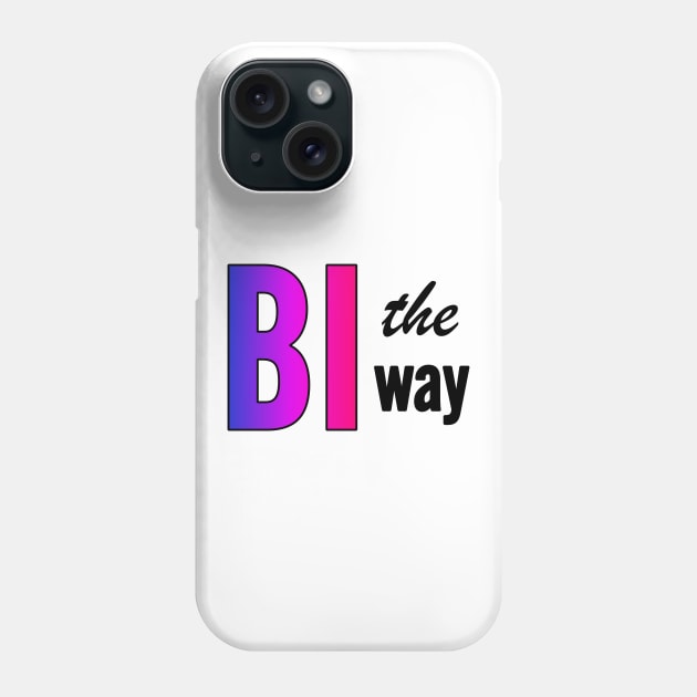 Bi The Way Phone Case by SapphoStore