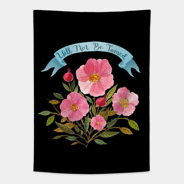 Will Not Be Tamed Wild Rose Tattoo Banner Individuality Tapestry Teepublic