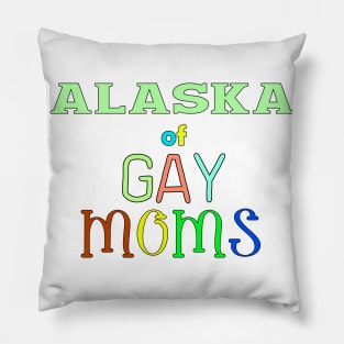 Alaska Of Gay Moms Pillow