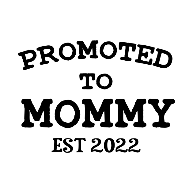 Promoted Promoted Mommy Est 2022 by TrendyStitch