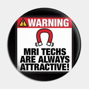 MRI Techs Are Always Attractive Pin