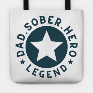 Dad, Sober, Hero, Legend Tote