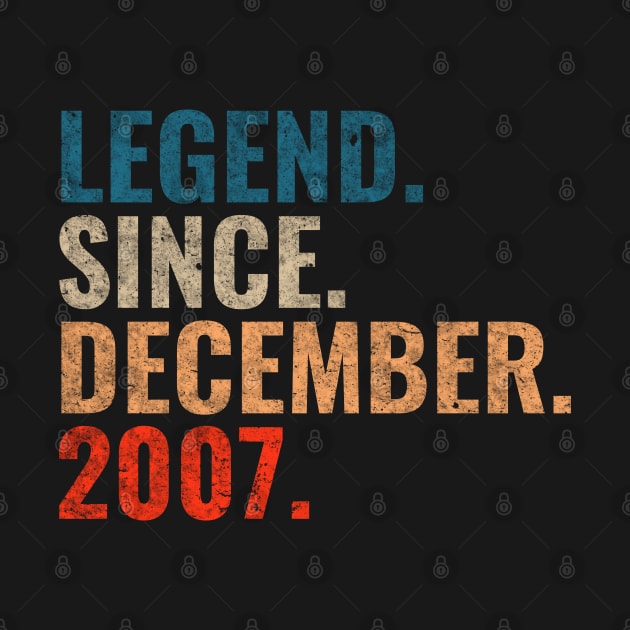 Legend since December 2007 Retro 2007 birthday shirt by TeeLogic
