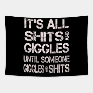 It's all Shits and Giggles Funny Sarcasm Tapestry