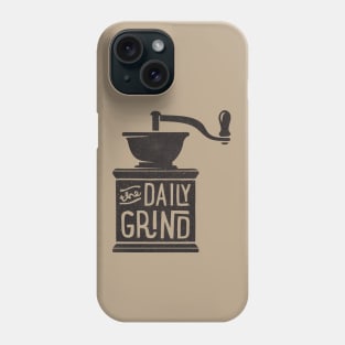 DAILY GRIND Phone Case