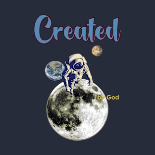 Created by God For Space T-Shirt