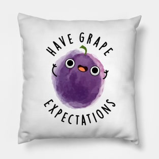 Have Grape Expectations Cute Positive Fruit Pun Pillow