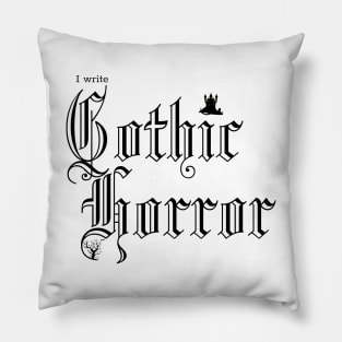 I write Gothic Horror Pillow