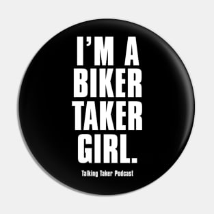 I'm A Biker Taker Girl Pin