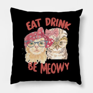 EAT DRINK BE MeoWY Pillow