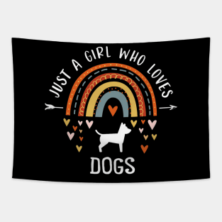 Just A Girl Who Loves Dogs Rainbow Tapestry